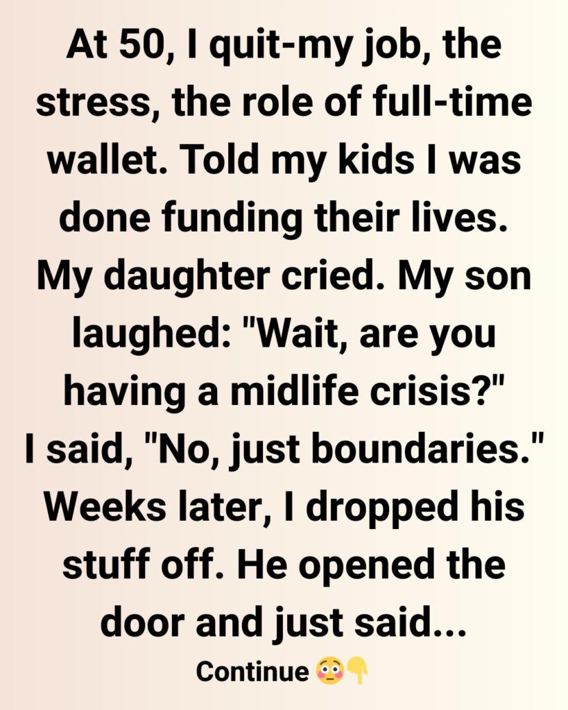 I Quit My Job at 50 Without a Plan—And Refused to Keep Being My Kids’ ATM